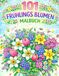101 Frühlings Blumen Malbuch: Großdruck Frühlings-Malbuch für Erwachsene und Senioren
