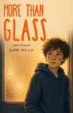 More Than Glass: Stories About Being the Brother or Sister of a Child with Disabilities, Illness, or Special Needs