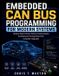 Embedded Independently Published Embedded CAN Bus Programming for Modern Systems