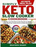 Simply Keto Slow Cooker Cookbook