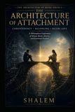 THE ARCHITECTURE OF ATTACHMENT: Codependency • Belonging • Secure Love