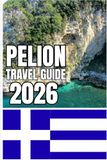 PELION TRAVEL GUIDE Pelion Travel Guide 2026: Villages, Coastal Escapes, Hiking Trails, Local Culture, and Slow Travel Itineraries Through Greece’s Mountain-to-Sea Peninsula