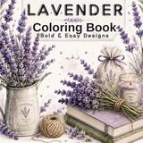 Lavender Coloring Book for Adults: 50 Bold & Easy Designs for Relaxation, Mindfulness, Stress Relief, Inner Balance & Creativity with Beautiful and Peaceful Nature Scenes to Color