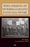 Women, Icecat Women, Immigrants, and the Working-Class Battle in Little Falls, New York: The Textile Strike of 1912-1913