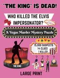"THE KING" IS DEAD! Who killed the Elvis Impersonator?: A Vegas Murder Mystery Puzzle