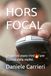 HORS FOCAL: Ce que voi voyez n'est qu'une fraction della realtà.