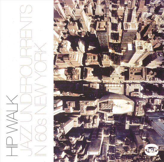 Hip Walk: Jazz Undercurrents In 60s New York (CD)