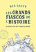 Les grands fiascos de l'histoire: 50 échecs qui ont changé le monde