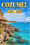 Cozumel Travel Guide 2026-2027