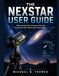 THE NEXSTAR THE NEXSTAR USER GUIDE: Discovering the Universe Through Computerized Telescope Technology