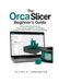 The OrcaSlicer The OrcaSlicer Beginner’s Guide: A Practical Workflow for Setup, Slicing, Calibration, 3D Printing, Filament Tuning, Profiles, and Troubleshooting
