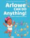 Arlowe Can Do Anything!