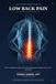 The Evidence-Based Guide to Low Back Pain: Exercise, Mobility, Strength, Posture and Self-Management Strategies for Back Pain and Sciatica Relief