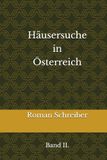 Häusersuche in Österreich: Band II.