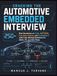CRACKING THE AUTOMOTIVE EMBEDDED INTERVIEW: 250+ Real Questions on CAN, AUTOSAR, Functional Safety, and Embedded C with Fully Worked Solutions for ADAS, EV, and ECU Roles