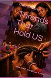 Threads That Hold US