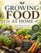 Growing Food at Home | Book 2: The Complete Guide to Vegetable, Herb, Fruit & Container Gardening | Illustrations Included | 8.5 by 11 inches
