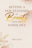 Setting A New Standard Of Beauty From The Inside Out: Mind, Body, and Soul