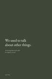 We Used to Talk About Other Things: We Used to Talk About Other Things