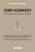 Corpi La Traccia Buona Corpi scomposti. La crisi della postura nella società borghese. Come siamo arrivati fin qui e come recuperare una postura viva, naturale e consapevole con il metodo Posturattiva.