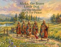 Aloka, Libri GmbH Aloka, the Brave Little Dog, and the Monk's Walk for Peace