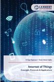 Internet Lap Lambert Academic Publishing Internet of Things: Concepts, Protocols & Applications