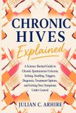 Chronic Independently Published Chronic Hives Explained