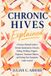 Chronic Independently Published Chronic Hives Explained