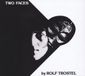 Sonic Rendezvous Rolf Trostel - Two Faces (CD)
