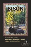 BISON: Word Search, Crossword & Sudoku with Easy to Read Print about Bison and More | 6x9 inches; 121 pages | 60 Puzzles...Gift, Vacation, Holidays & Leisure Times