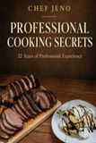 Chef Jeno – Professional Cooking Secrets: 32 Years of Professional Experience