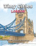 TINY CITIES: London: A Comic Coloring Adventure
