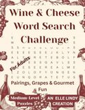 Wine & Cheese Word Search Challenge: Pairings, Grapes & Gourmet Fun | Medium-level Puzzle Book for Adults (Large Print)