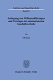 Auslegung Duncker & Humblot GmbH Schriften zum Bürgerlichen Recht611- Auslegung von Willenserklärungen und Verträgen im automatisierten Geschäftsverkehr