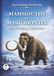 Mammouths et Mastodontes: De l’Afrique à l’Amérique - Histoire, évolution et disparition des géants de l’Âge de glace