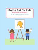 Dot to Dot for Kids: Animals & Shapes: 30 Fun Puzzles to Connect & Color (Ages 4-8)