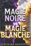 MAGIE Independently Published MAGIE NOIRE vs MAGIE BLANCHE Différences, Origines et Risques Révélés Paperback