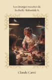 Les étranges recettes de la cheffe Alabastide K.