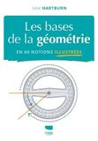 Les bases de la géométrie: En 60 notions illustrées