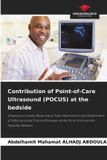 Contribution Our Knowledge Publishing Contribution of Point-of-Care Ultrasound (POCUS) at the bedside: Diagnosis of Lower Respiratory Tract Infections in the Department of Infectious and ... at the Point G University Hospital, Bamako Paperback