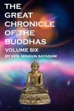 The Great Chronicle of the Buddhas: Volume 6: The Sangha Treasure II, The Treatises on the Perfections