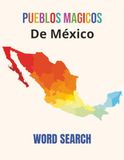 Pueblos Magicos de Mexico Word Search: 55 Relaxing Travel Puzzles Inspired by Mexico’s Most Colorful Towns