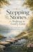 Stepping Stones for Walking in God’s Love: Encouraging Words on the Path to the Father’s Love