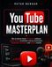 YouTube Masterplan: Wie du deinen Kanal strategisch aufbaust, starke Inhalte entwickelst und aus Zuschauern Reichweite, Vertrauen und Umsatz machst