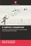 O DÉFICE COGNITIVO: Imperativos de desenvolvimento e literacia digital nas economias em transição