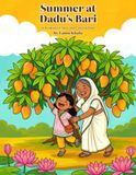Summer Dadu's Bari Summer at Dadu's Bari: A Bangladesh Story and Coloring Book with 12 Bangla Words (Ages 5-7)