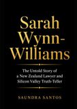 Sarah Wynn-Williams: The Untold Story of a New Zealand Lawyer and Silicon Valley Truth-Teller