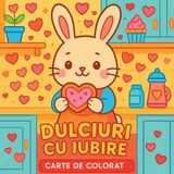 Dulciuri Libri GmbH Dulciuri cu iubire - Carte de colorat