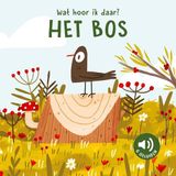 Het bos - Wat hoor ik daar?: 6 geluiden