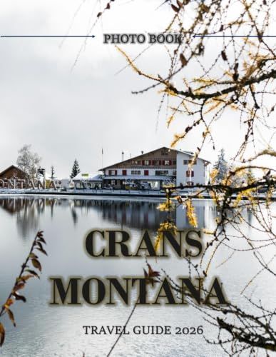 CRANS MONTANA: Wonderful pictures that give you an idea of an amazing country, the style of buildings, castles, etc., for all travel lovers.
